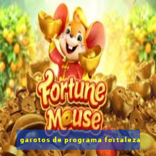 garotos de programa fortaleza